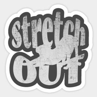 Stretch Out Sticker